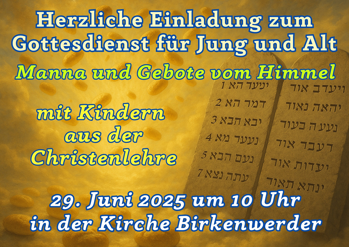 Herzliche Einladung zum Gottesdienst für Jung und Alt mit himmlischem Manna und den Zehn Geboten am 29. Juni um 10 Uhr in der Kirche, Hauptstraße 59a, 16547 Birkenwerder!